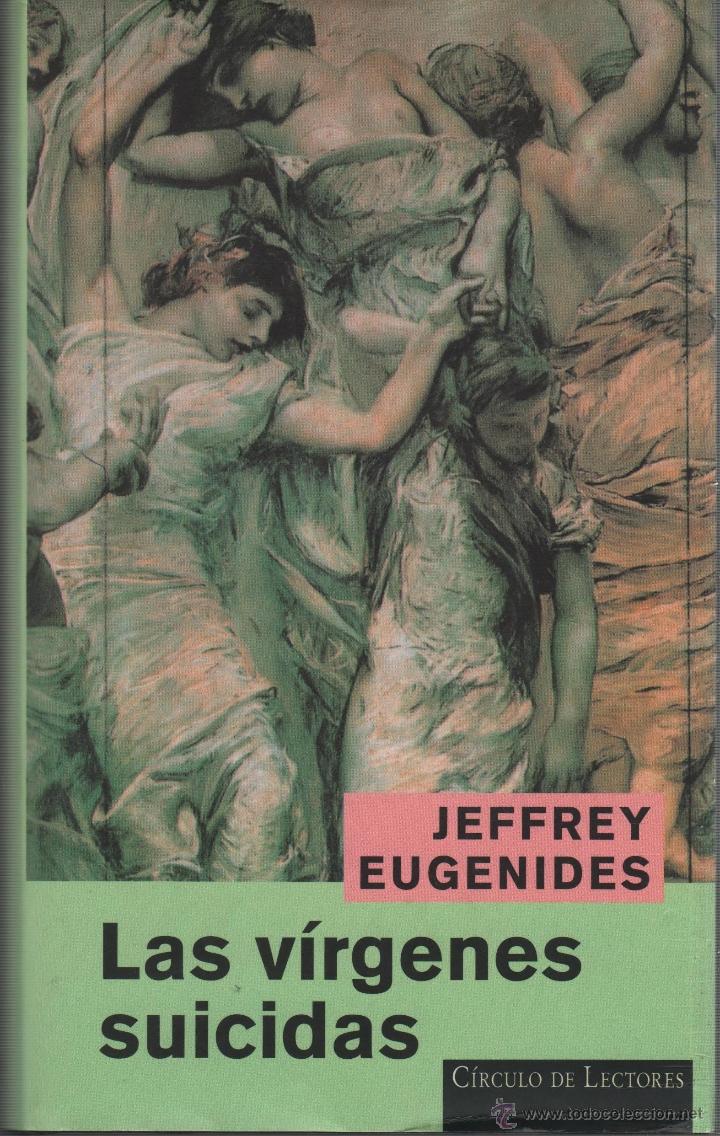 Livres: LAS VIRGENES SUICIDAS Eugenides, Jeffrey EDITORIAL: C&iacute;rculo de lectores - Eugenides, Jeffrey