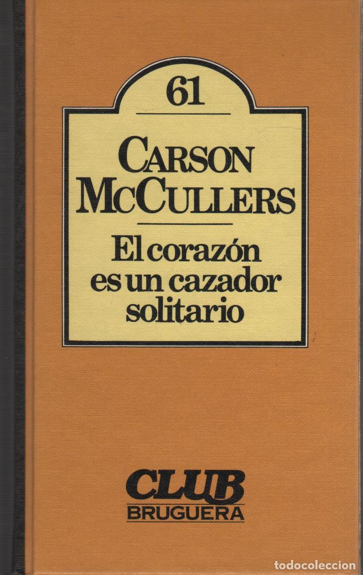 Livres: EL CORAZON ES UN CAZADOR SOLITARIO McCullers, Carson- EDITORIAL: Editorial Bruguera, - McCullers, Ca