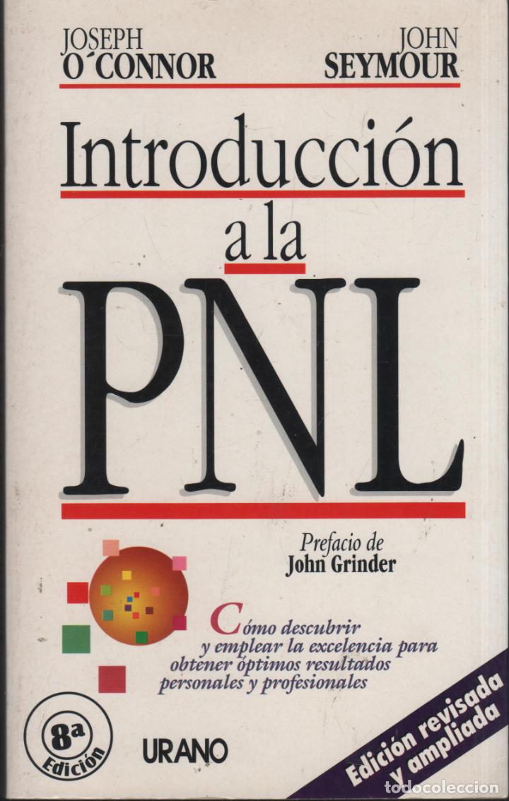 Libros: Introducci&oacute;n a la PNL. C&oacute;mo descubrir y emplear la excelencia JOSEPH O'CONNOR; JOHN SEYMOUR- EDITORI