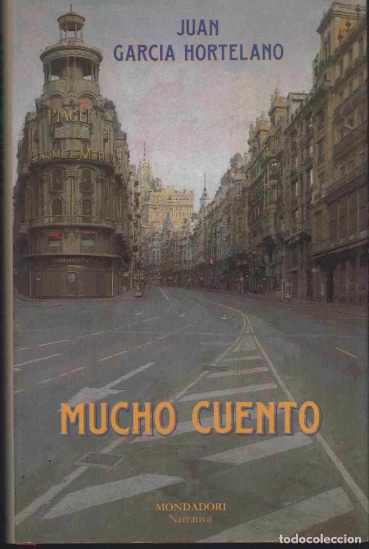 Libros: MUCHO CUENTO JUAN GARC&Iacute;A HORTELANO - EDITORIAL: Mondadori - JUAN GARC&Iacute;A HORTELANO -