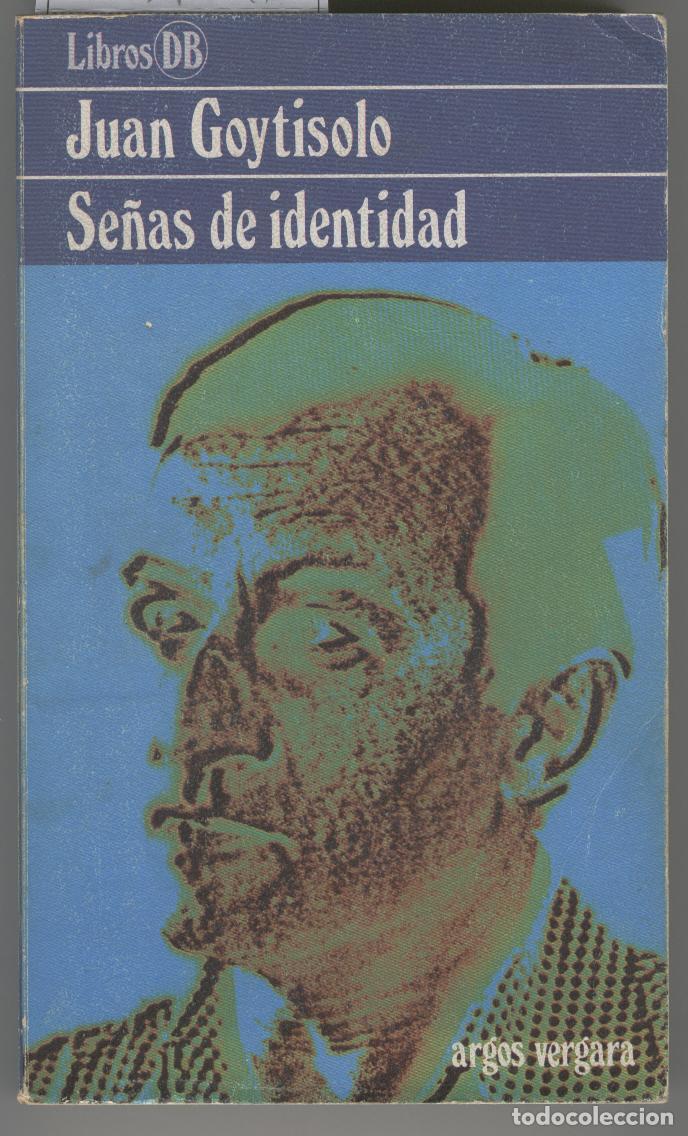 books: SE&Ntilde;AS DE IDENTIDAD Goytisolo, Juan- EDITORIAL: Argos Vergara - Goytisolo, Juan-