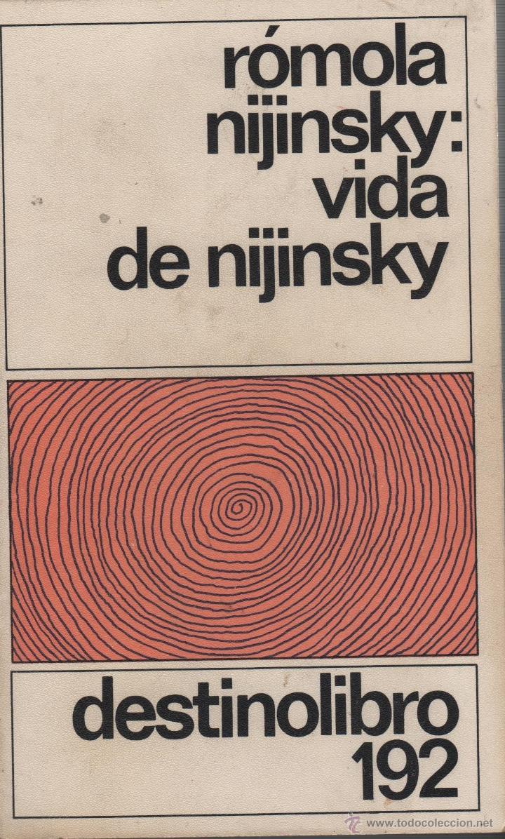 Libros: VIDA DE NIJINSKY Nijinsky, R&oacute;mola- EDITORIAL: Ediciones Destino - Nijinsky, R&oacute;mola-