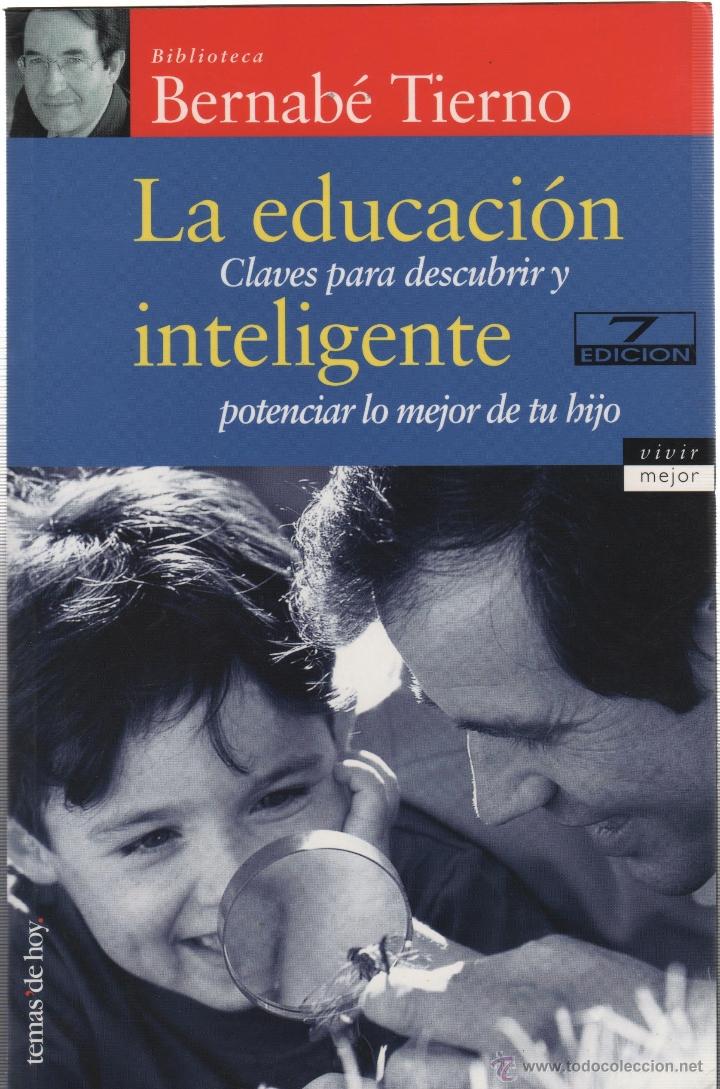 Libros: LA EDUCACION INTELIGENTE Tierno, Bernab&eacute;- EDITORIAL: Ediciones Temas de Hoy - Tierno, Bernab&eacute;-