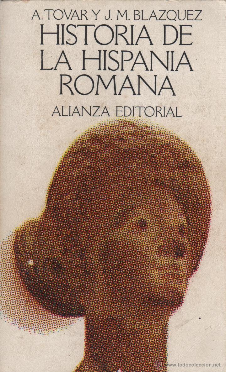 Livres: HISTORIA DE LA HISPANIA ROMANA Tovar,A.-Bl&aacute;zquez, J.M.- EDITORIAL: Alianza Editorial - Tovar,A.-Bl&aacute;z