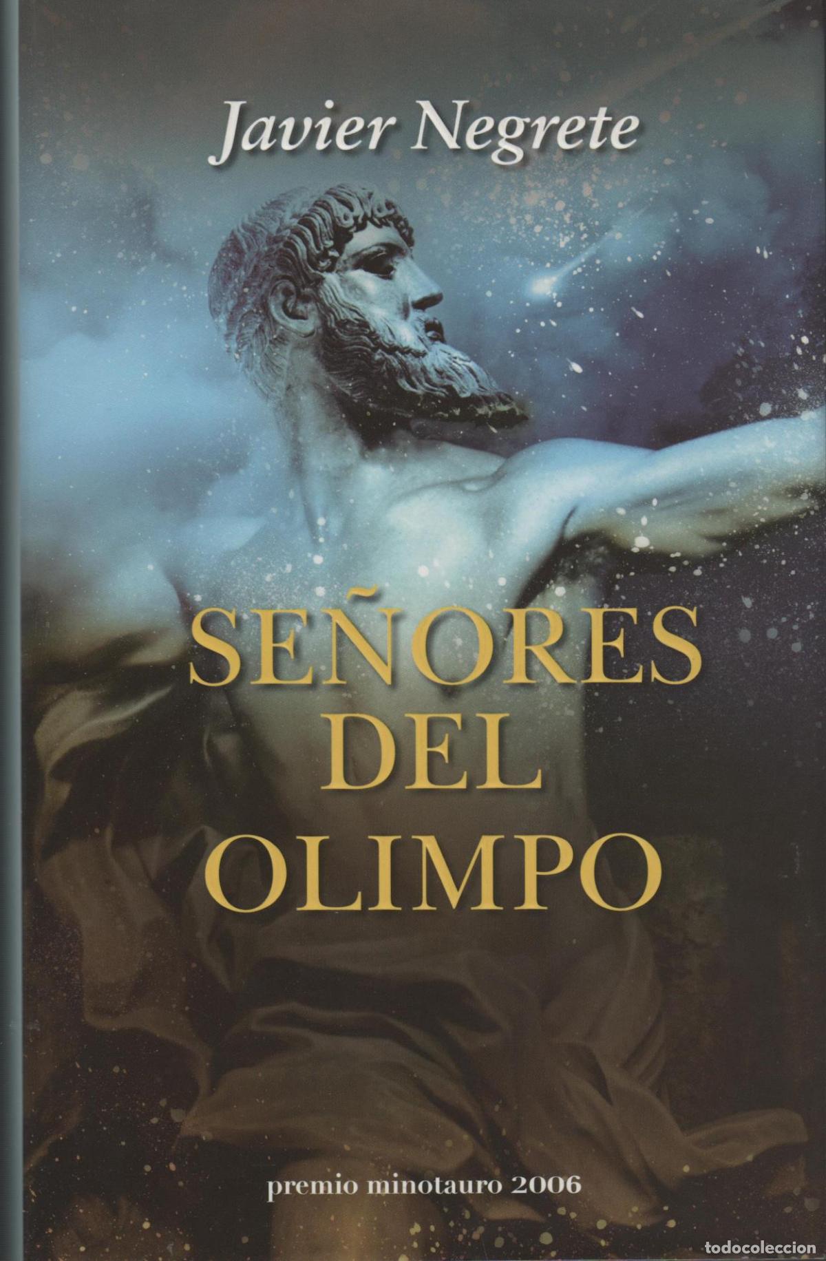Libros: SE&Ntilde;ORES DEL OLIMPO NEGRETE, JAVIER - EDITORIAL: Ed. Minotauro - NEGRETE, JAVIER -
