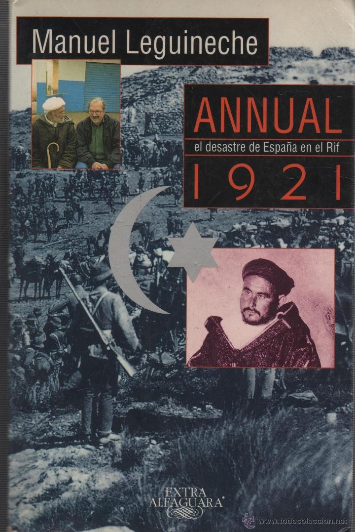 Libros: ANNUAL 1921. EL DESASTRE DE ESPA&Ntilde;A EN EL RIF Leguineche, Manuel - EDITORIAL: Extra Alfaguara