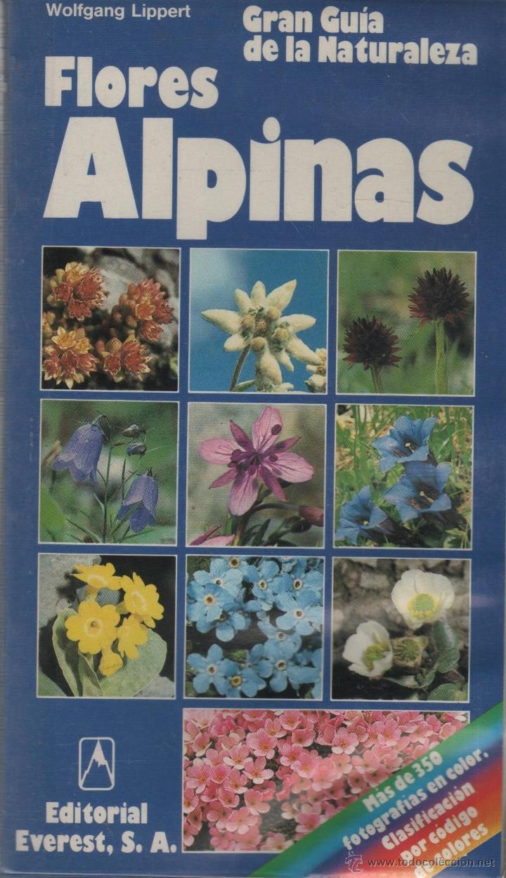 Libros: FLORES ALPINAS (Gran gu&iacute;a de la naturaleza) Lippert Wolfgang - EDITORIAL: Everest - Lippert Wolfgang