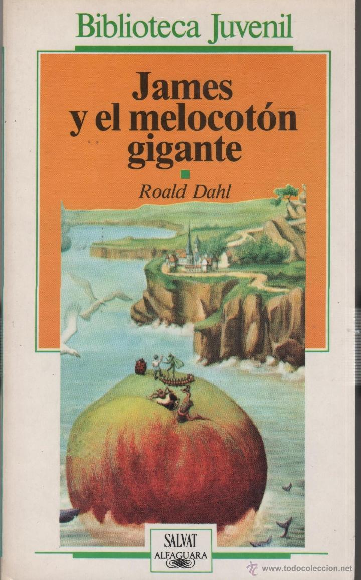 Libros: JAMES Y EL MELOCOTON GIGANTE Dahl, Roald - EDITORIAL: Alfaguara - Dahl, Roald -