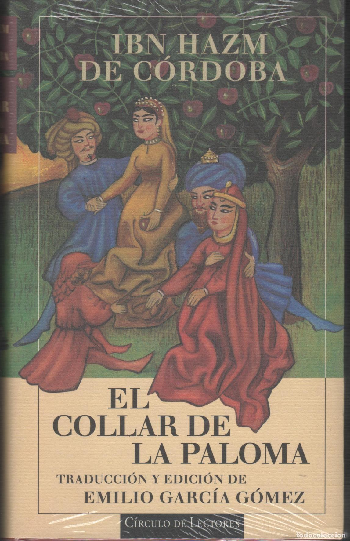 Libros: EL COLLAR DE LA PALOMA IBN HAZM DE C&Oacute;RDOBA - EDITORIAL: C&iacute;rculo de Lectores - IBN HAZM DE C&Oacute;RDOBA -