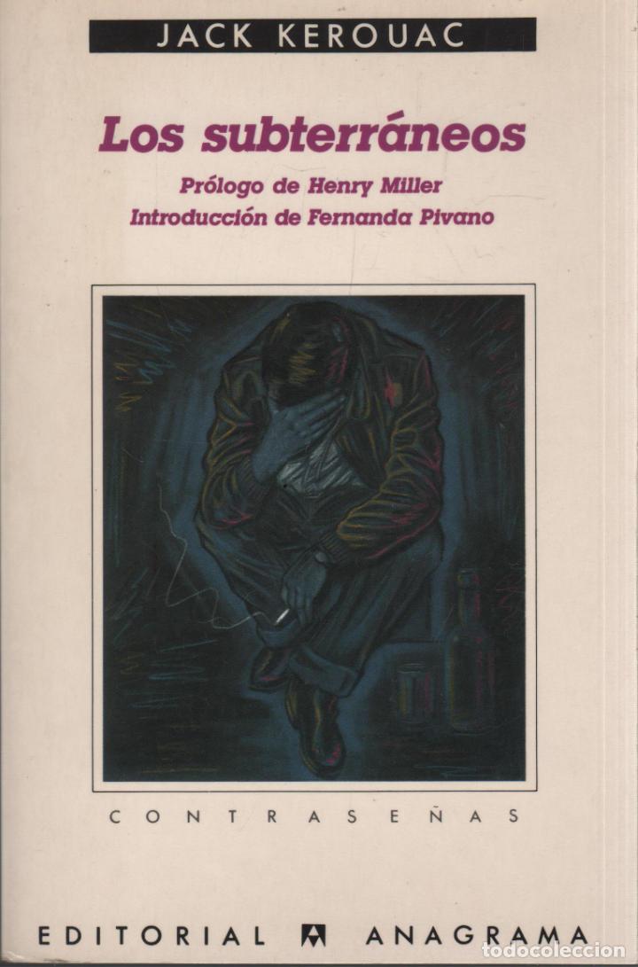 Libros: LOS SUBTERRANEOS Kerouac, Jack- EDITORIAL: Anagrama - Kerouac, Jack-