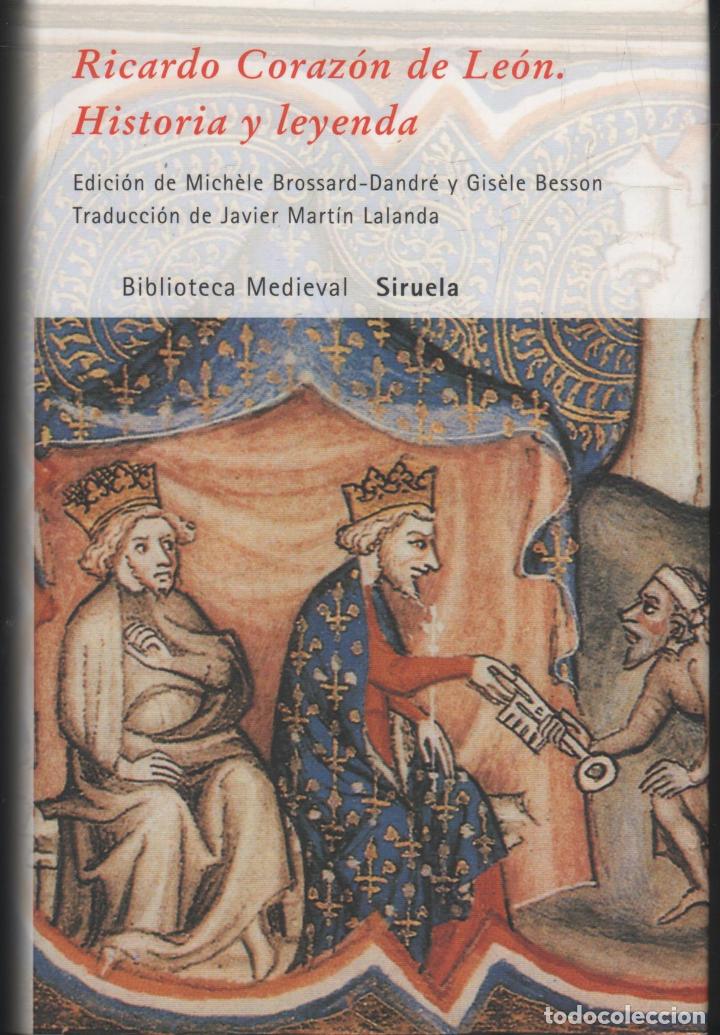 Livres: RICARDO CORAZON DE LEON: HISTORIA Y LEYENDA EDITORIAL: Siruela