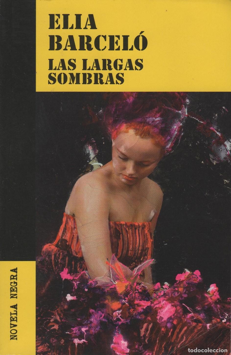Livres: LAS LARGAS SOMBRAS ELIA BARCEL&Oacute; - EDITORIAL: Penguin Random House - ELIA BARCEL&Oacute; -