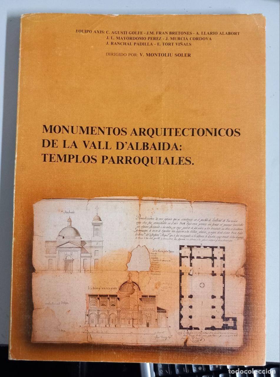 Libros: Monumentos arquitect&oacute;nicos de la Vall d'Albaida: templos parroquiales. - VV. AA.: