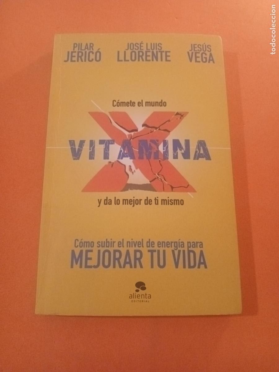 Libros: VITAMINA X, COMETE EL MUNDO Y DA LO MEJOR DE TI MISMO � AUTOAYUDA - JERICO y LLORENTE y VEGA