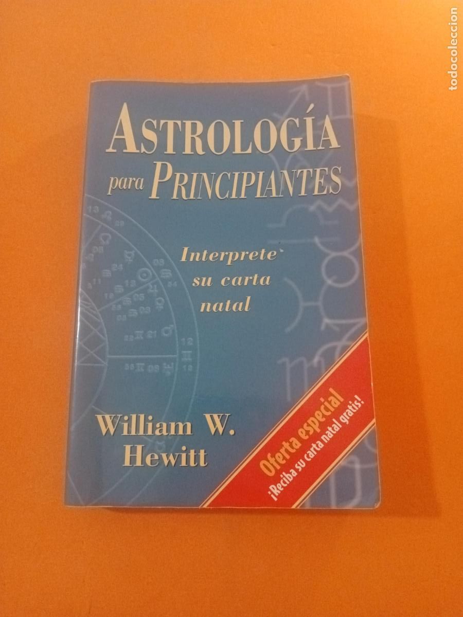 Libros: ASTROLOGIA PARA PRINCIPIANTES, INTERPRETE SU CARTA NATAL � ASTROLOGIA - WILLIAM W. HEWITT