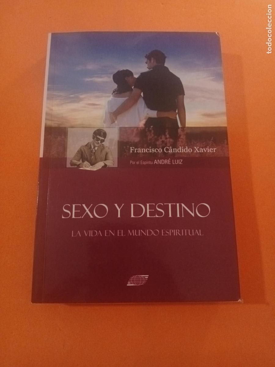 Libros: SEXO Y DESTINO, UNA VIDA EN EL MUNDO ESPIRITUAL � MAS ALLA VIDA � TANTRA SEXUALIDAD - FRANCISCO CAND