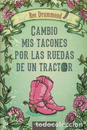 Libros: Cambio mis tacones por las ruedas de un tractor