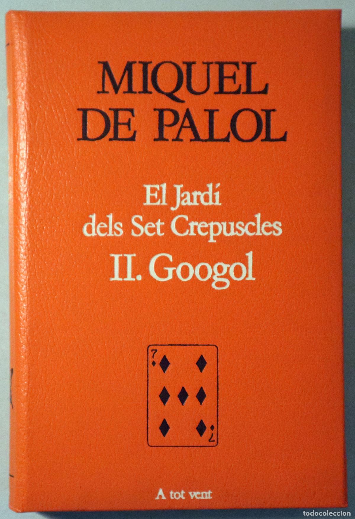 B&uuml;cher: PALOL, Miquel de - EL JARD&Iacute; DELS SET CREPUSCLES II: GOOGOL - Barcelona 1990 - 1a edici&oacute;