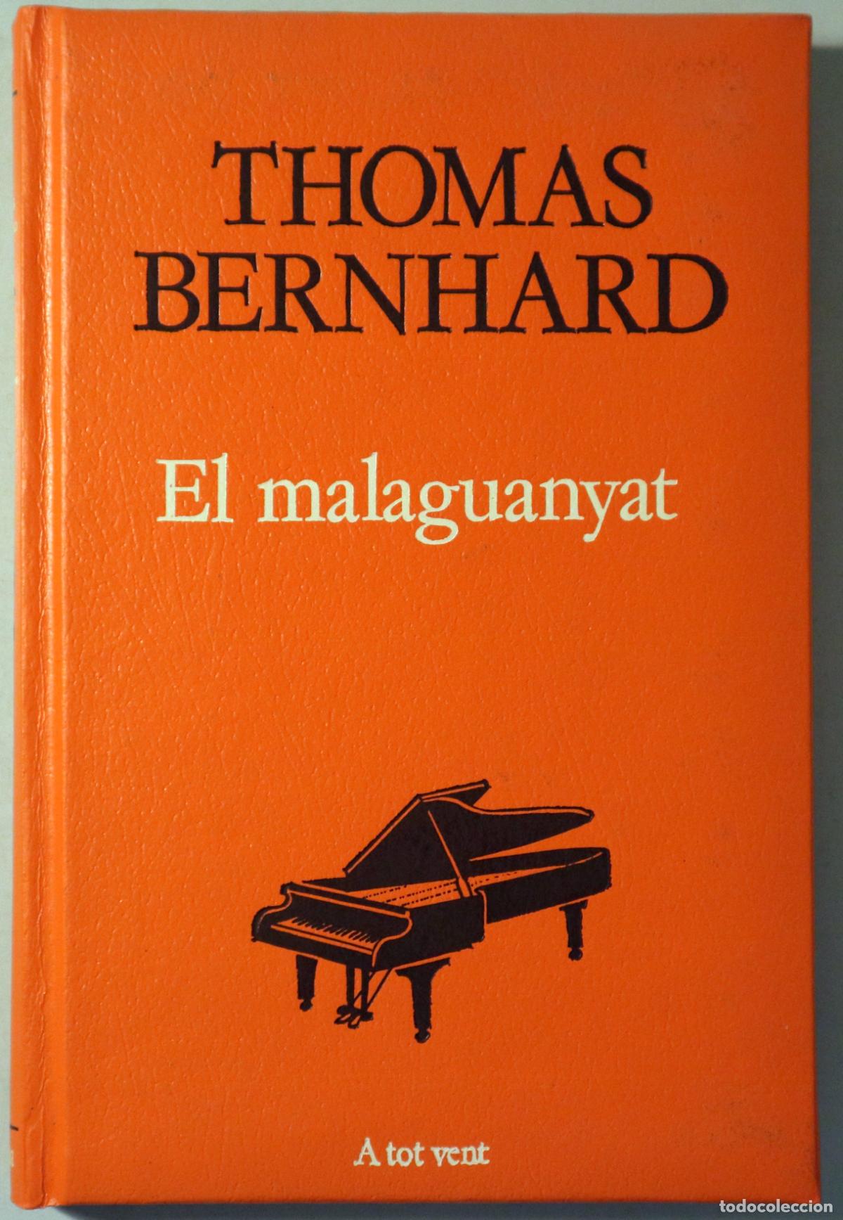 B&uuml;cher: BERNHARD, Thomas - EL MALAGUANYAT - Barcelona 1992 - 1a edici&oacute; en catal&agrave;