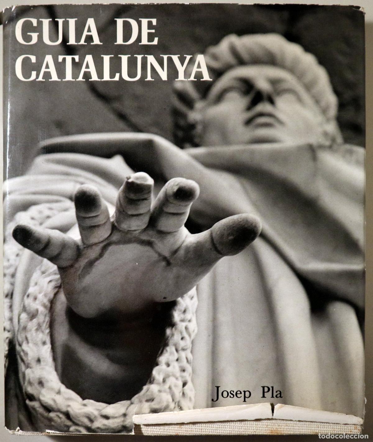 Libros: PLA, Josep - CATAL&Agrave; ROCA, F. - GUIA DE CATALUNYA - Barcelona 1977 - Molt il&middot;lustrat