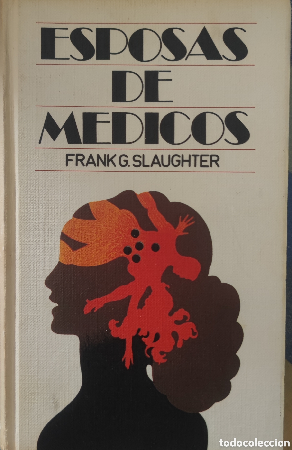 Libros: Frank G. Slaughter. Esposas de m&eacute;dicos