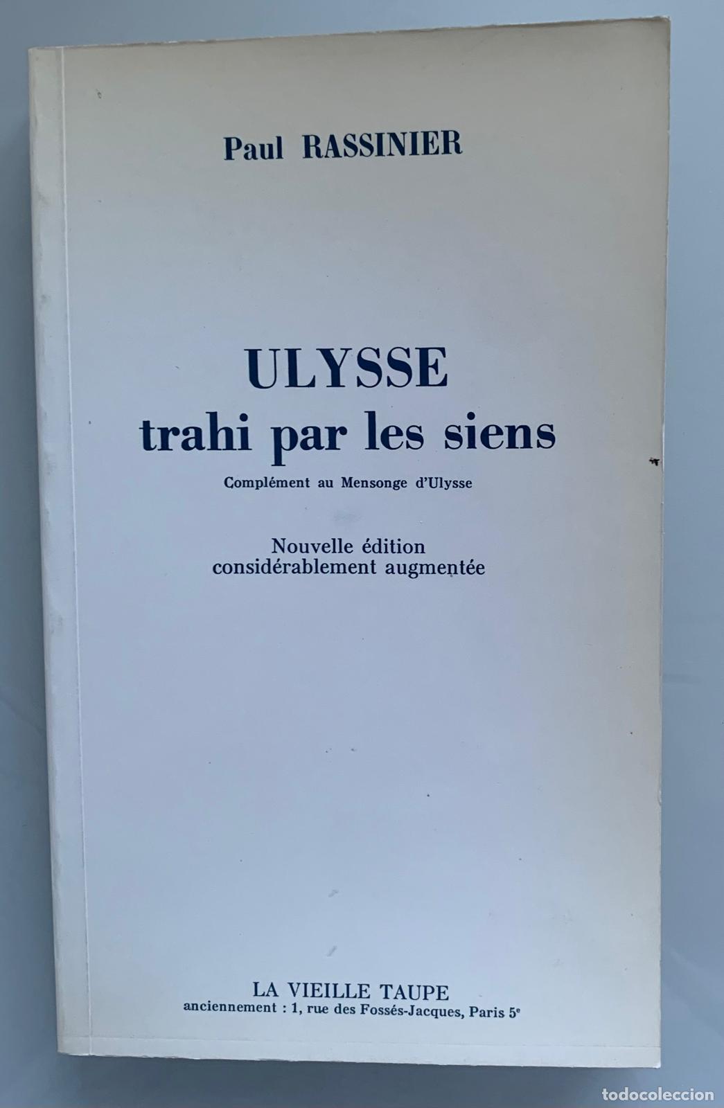 B&uuml;cher: ULYSSE TRAHI PAR LES SIENS - Paul Rassinier