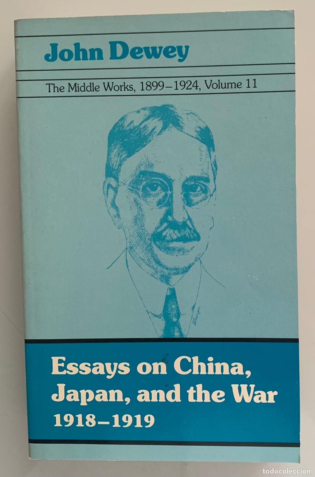books: ESSAYS ON CHINA, JAPAN, AND THE WAR (1918-1919) - John Dewey