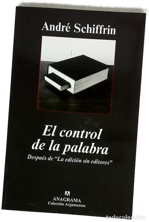 books: El control de la palabra : despu&eacute;s de &rdquo;La edici&oacute;n sin editores&rdquo;