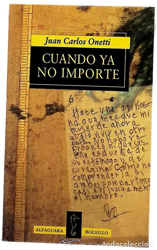Livres: Cuando ya no importe - Onetti, Juan Carlos