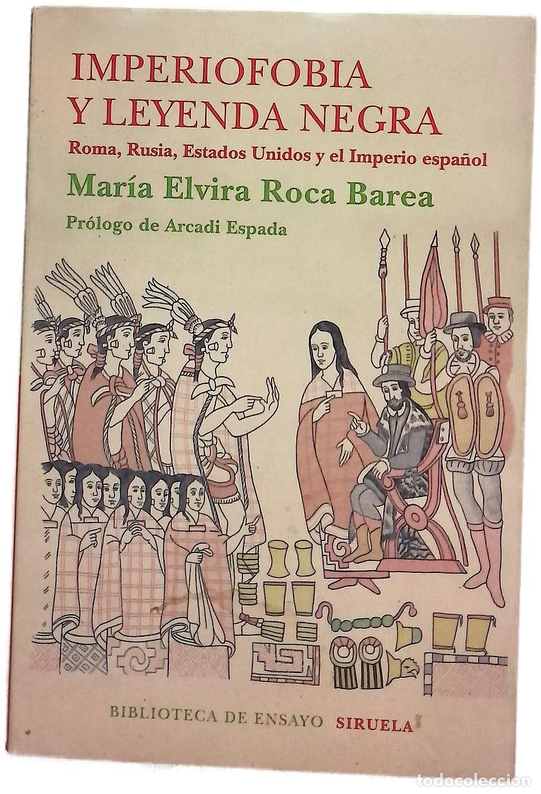 Libros: Imperiofobia y leyenda negra : Roma, Rusia, Estados Unidos y el Imperio espa&ntilde;ol
