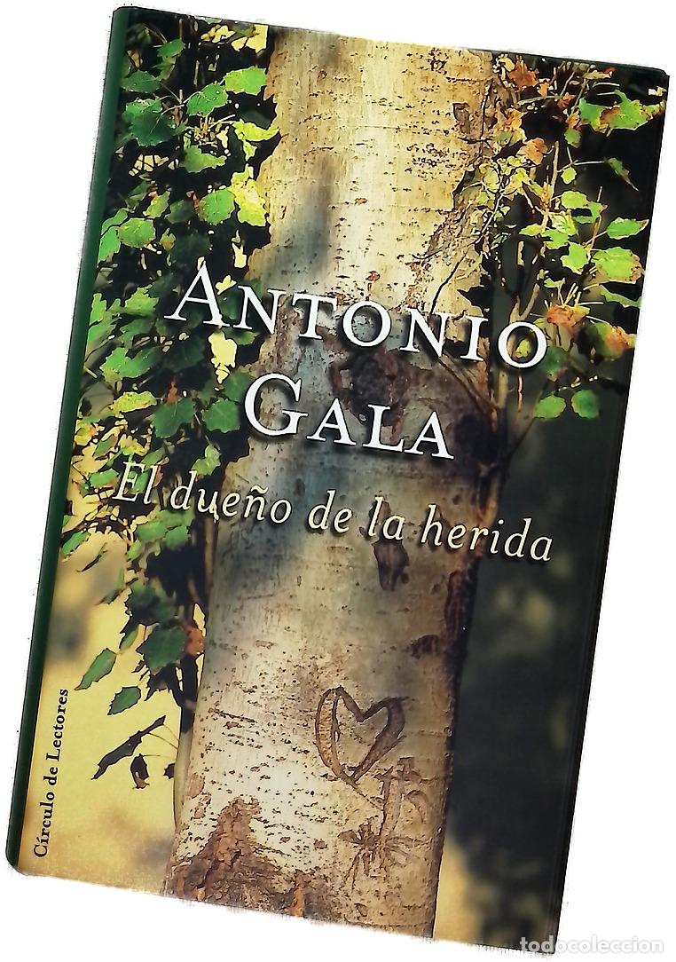 Libros: El due&ntilde;o de la herida - Gala, Antonio