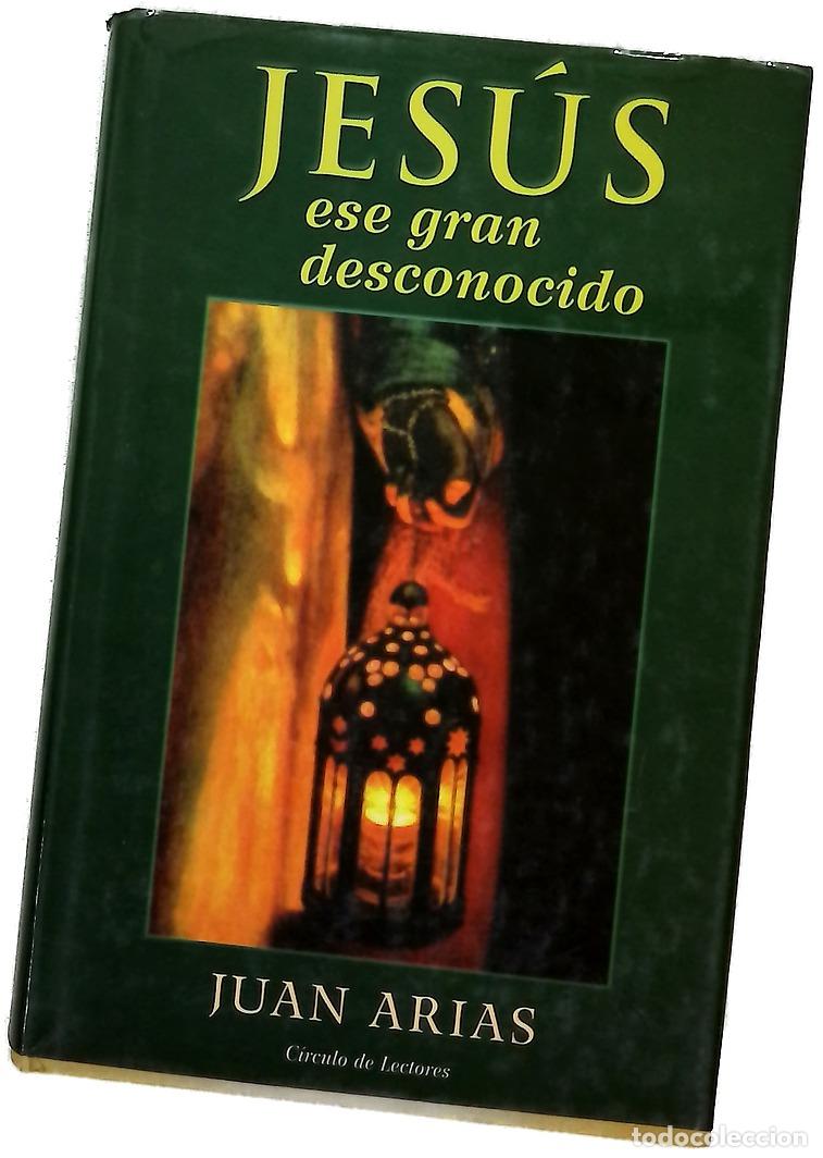 Libros: Jes&uacute;s, ese gran desconocido
