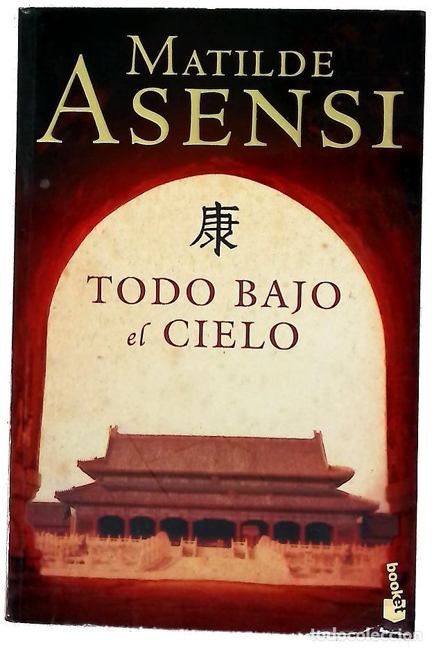 Libri di seconda mano: Todo bajo el cielo - Asensi, Matilde
