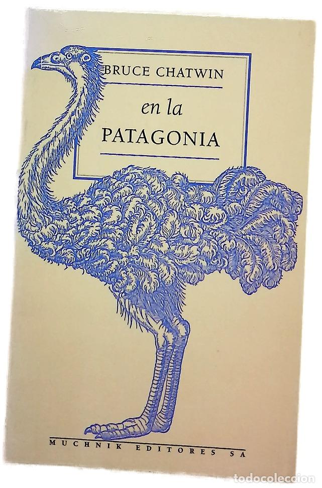 Libros: En la Patagonia - Chatwin, Bruce; Goligorsky, Eduardo
