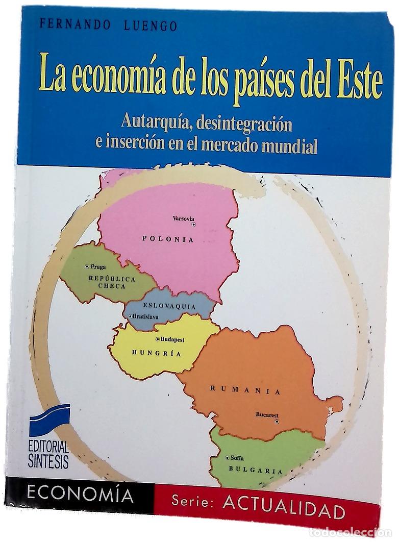 Libri di seconda mano: La econom&iacute;a de los pa&iacute;ses del Este autarqu&iacute;a, desintegraci&oacute;n e inserci&oacute;n en el mercado mundial
