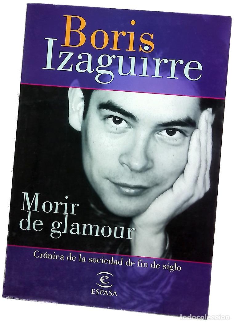 Libri di seconda mano: Morir de glamour - Izaguirre, Boris