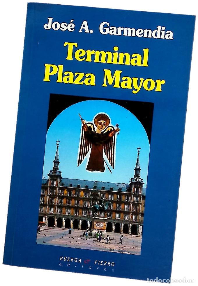 Libros: Terminal Plaza Mayor - Garmendia, Jos&eacute; A