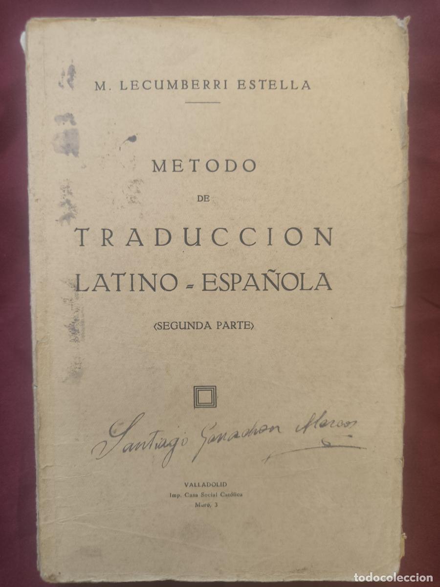 Libros: M&eacute;todo de traducci&oacute;n latino-espa&ntilde;ola (Segunda parte). - M. Legumberri Estella