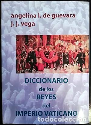 Libri di seconda mano: DICCIONARIO DE LOS REYES DEL IMPERIO VATICANO - Angelina L. de Guevara - J. J. Vega
