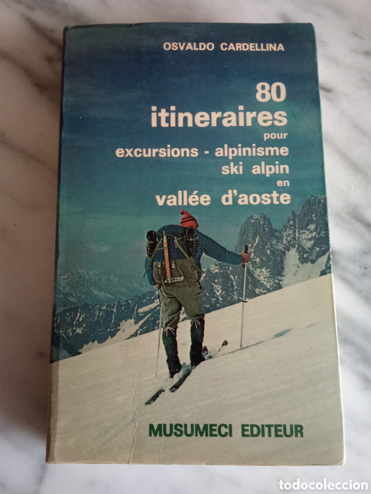 Libros: Osvaldo Cardellina - 80 Itineraires pour Excursions - Alpinisme - Ski Alpine en Vallee D'Aoste