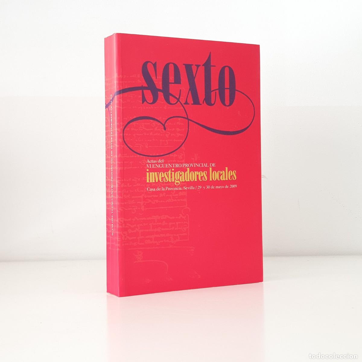 Libros: VV. AA. - Actas del VI Encuentro Provincial de Investigadores Locales - Casa de la Provincia, Sevill