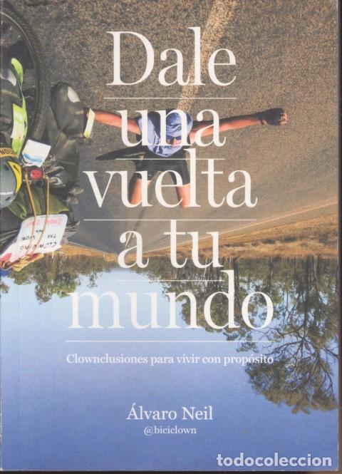 B&uuml;cher: DALE UNA VUELTA A TU MUNDO - &Aacute;LVARO NEIL
