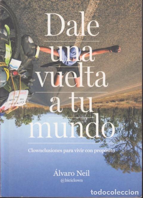 B&uuml;cher: DALE UNA VUELTA A TU MUNDO - &Aacute;LVARO NEIL