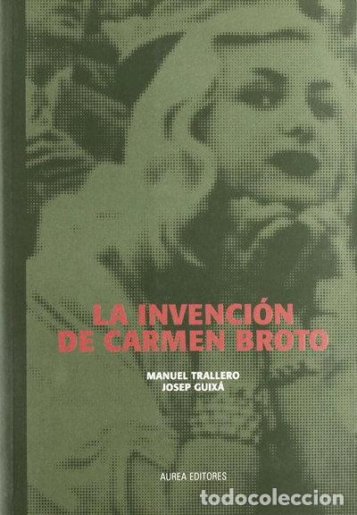 Libros: La invenci&oacute;n de Carmen Broto- 9788493466336