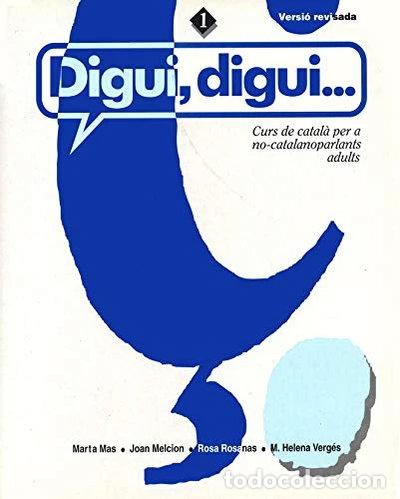 Libros: Digui, digui. Curs de catal&agrave; per a no-catalanoparlants adults. Llibre de l'al...- 9788484155041