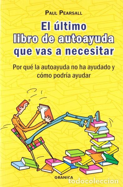 Libros: El &uacute;ltimo libro de autoayuda que vas a necesitar- 9788475776781