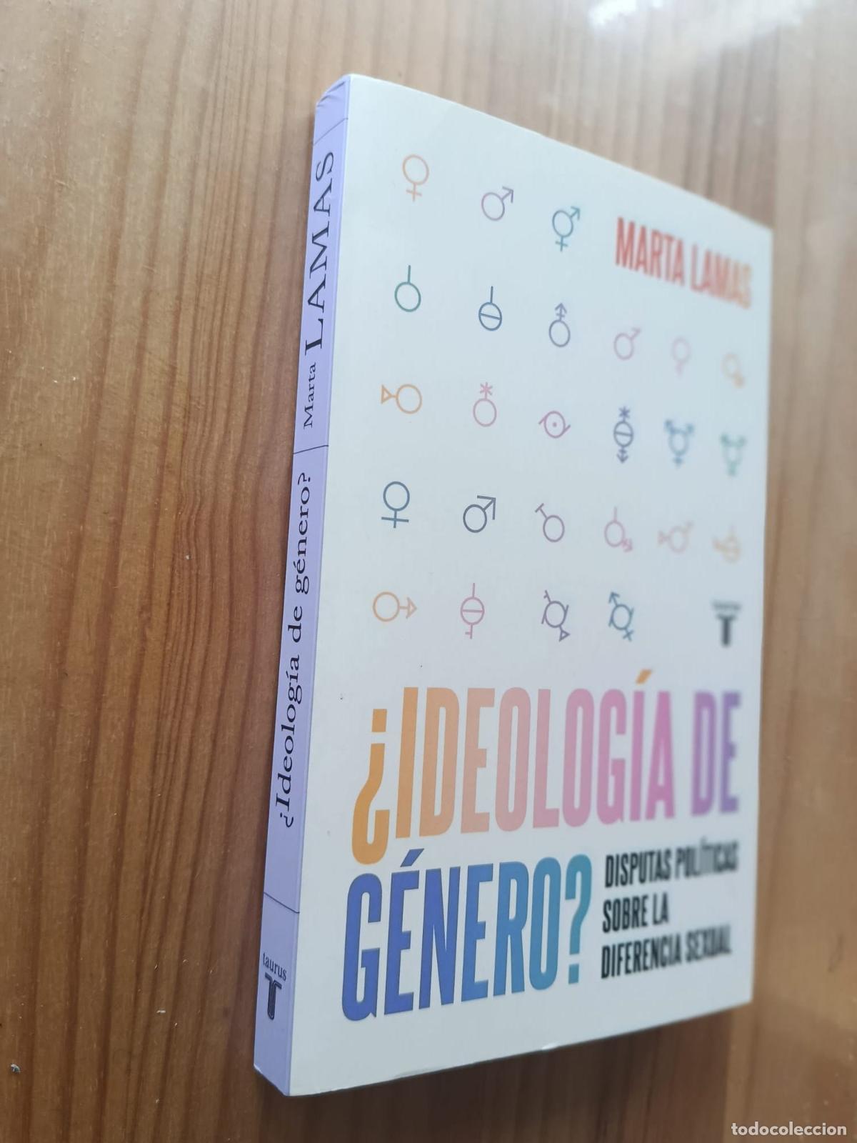 Libros: &iquest;Ideolog&iacute;a de g&eacute;nero? Disputas pol&iacute;ticas sobre la diferencia sexual - Marta Lamas