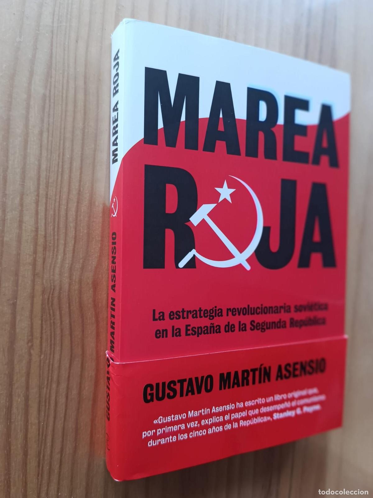 Livres: Marea roja La estrategia revolucionaria sovi&eacute;tica en la Espa&ntilde;a de la Segunda Rep&uacute;blica - Gustavo Ma