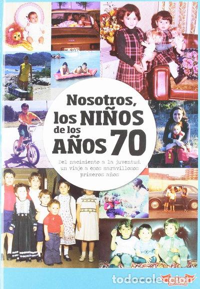 Libri di seconda mano: Nosotros, los ni&ntilde;os de los a&ntilde;os 70- 9788496091672