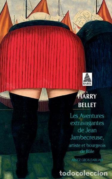 books: Les aventures extravagantes de Jean Jambecreuse, artiste et bourgeois de B&acirc;le- 9782330097554